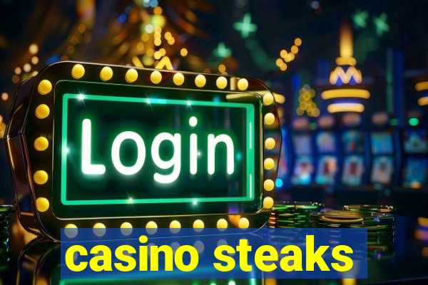 casino steaks